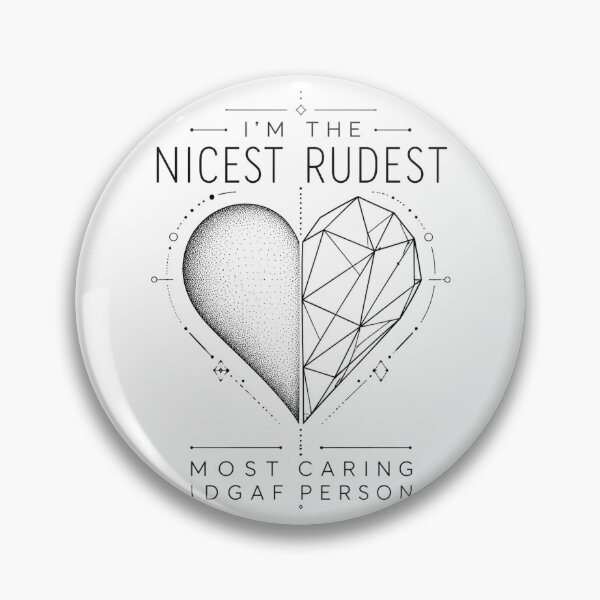 Item preview, I'm The Nicest Rudest Most Caring IDGAF Person Geometric Heart Duality Art Sarcastic Attitude Gift for Strong Personalities designed and sold by Nightarel.