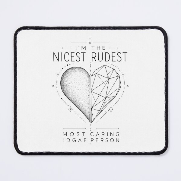 Item preview, I'm The Nicest Rudest Most Caring IDGAF Person Geometric Heart Duality Art Sarcastic Attitude Gift for Strong Personalities designed and sold by Nightarel.