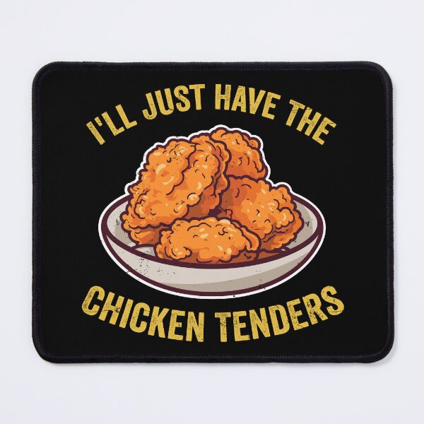 Item preview, I'll Just Have the Chicken Tenders Funny Food Lover Chicken Tenders Meme Design designed and sold by 76Valeria.