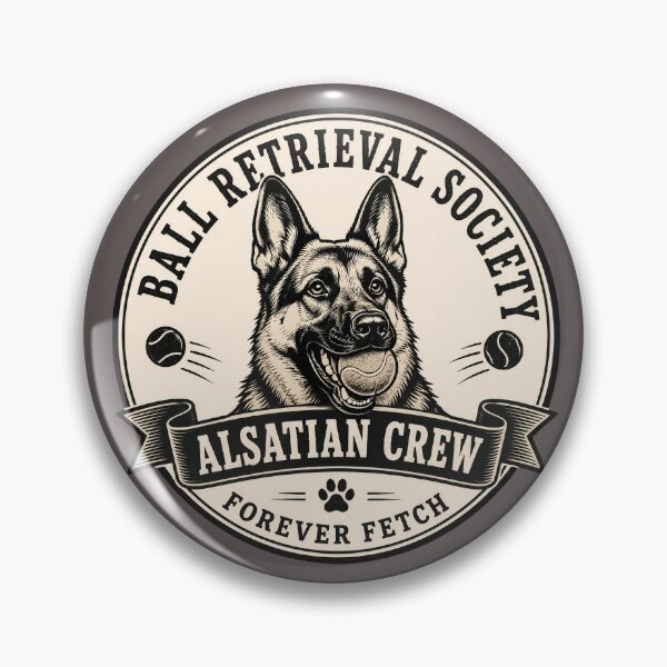 Item preview, Ball Retrieval Society - Alsatian Crew - Forever Fetch/Funny German Shepherd Dog Badge Logo  designed and sold by Halejo68.
