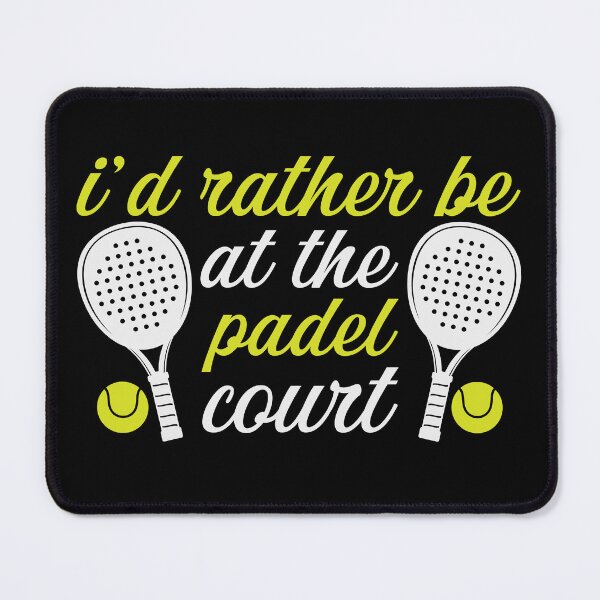 Item preview, I`d Rather Be at The Padel Court designed and sold by MalwasBasket.