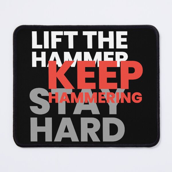 Item preview, Lift the Hammer Keep Hammering Stay Hard designed and sold by DMcK Designs.