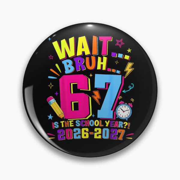 Item preview, Wait Bruh 67 Is The School Year 2026 2027 Back To School  designed and sold by Rahamkshop.