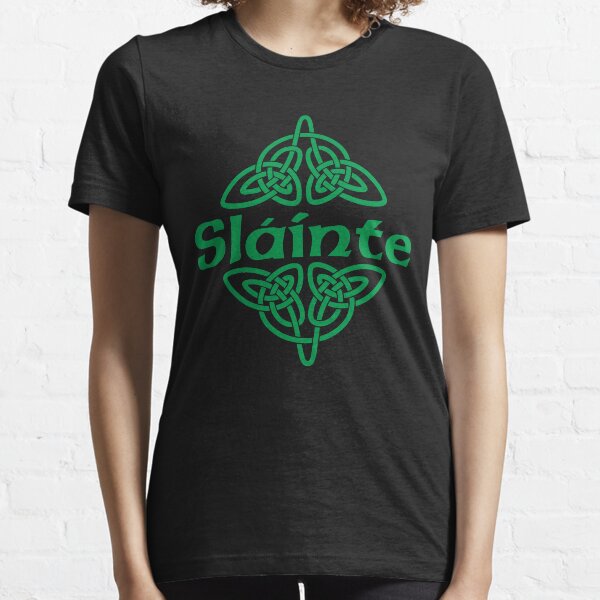 Slainte! Essential T-Shirt