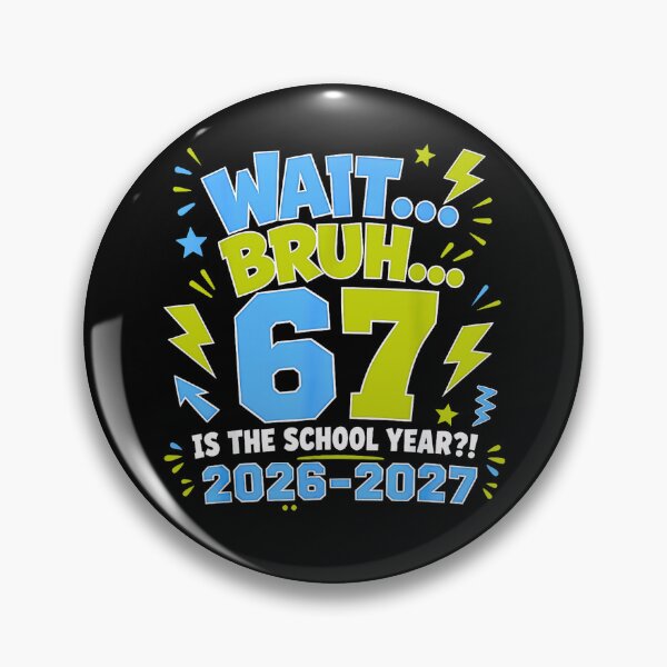 Item preview, Wait Bruh 67 Is The School Year 2026 2027 Back To School  designed and sold by Rahamkshop.