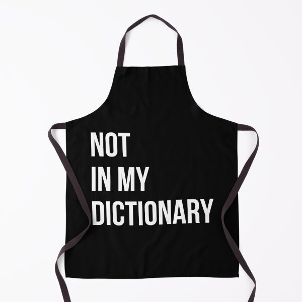Item preview, NOT IN MY DICTIONARY designed and sold by ytdream.