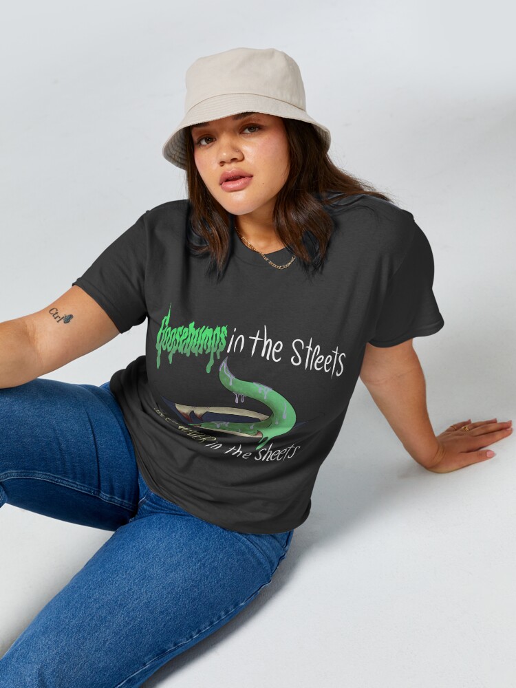 Discover Goosebumps in the streets, Shape of water in the sheets Classic T-Shirt
