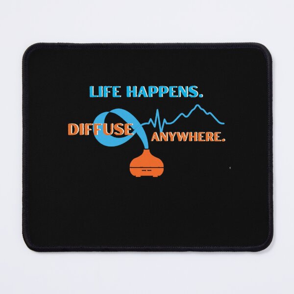 Item preview, LIFE HAPPENS. DIFFUSE ANYWAY designed and sold by WesWay.