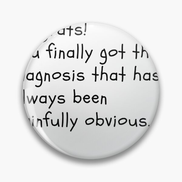 Item preview, Congratulations On Your Obvious Diagnosis designed and sold by Silly Little Creations.