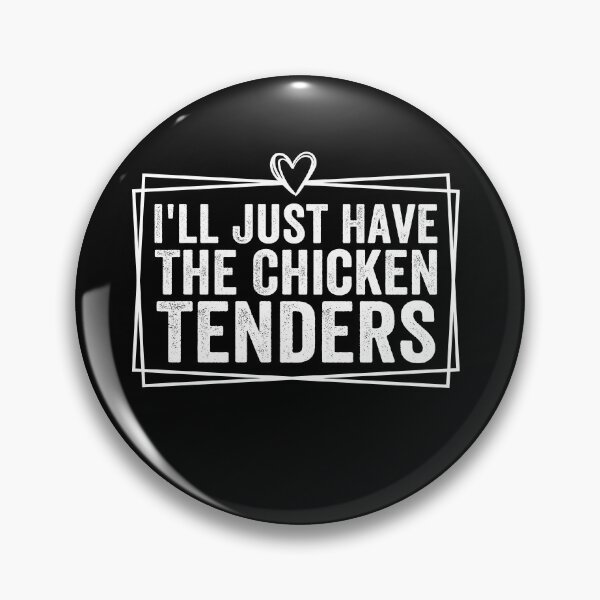 Item preview, I'll Just Have the Chicken Tenders Funny Food Lover Chicken Tenders Meme Design designed and sold by 76Valeria.