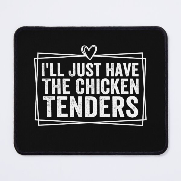 Item preview, I'll Just Have the Chicken Tenders Funny Food Lover Chicken Tenders Meme Design designed and sold by 76Valeria.