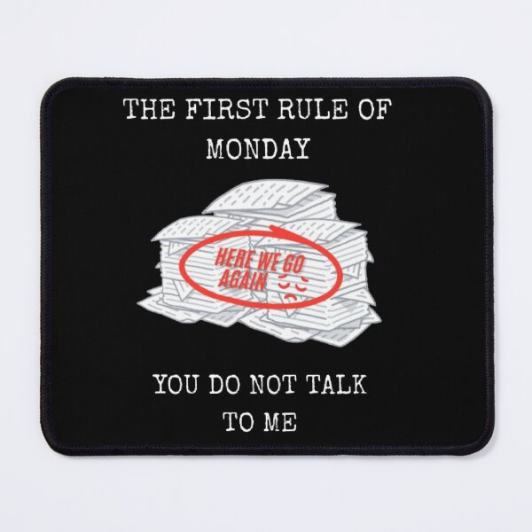 Item preview, First Rule Of Monday Do Not Talk To Me Funny Office Humor designed and sold by Mircea786.