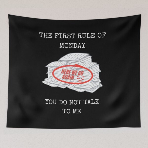 Item preview, First Rule Of Monday Do Not Talk To Me Funny Office Humor designed and sold by Mircea786.