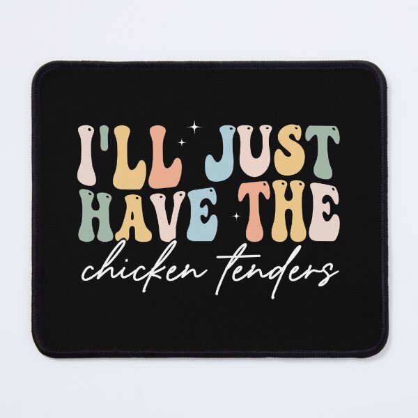 Item preview, I'll Just Have the Chicken Tenders Funny Food Lover Chicken Tenders Meme Design designed and sold by 76Valeria.