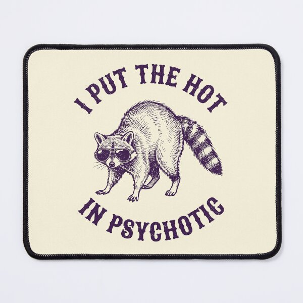Item preview, I Put The Hot In Psychotic Sarcastic Raccoon Retro designed and sold by Y-Vibes.
