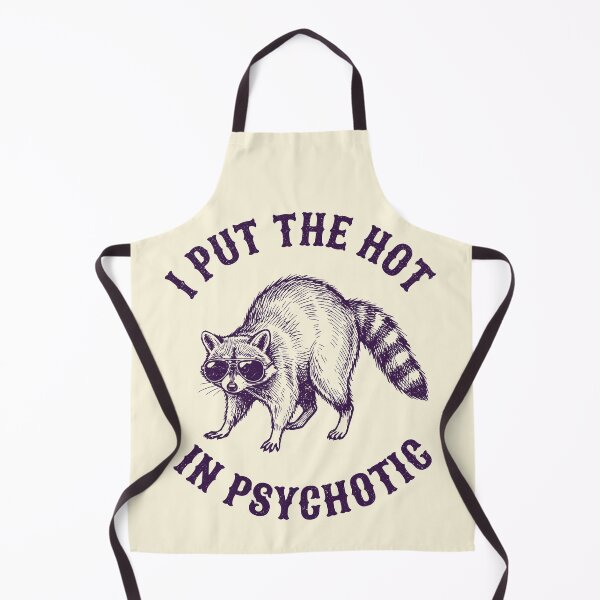 Item preview, I Put The Hot In Psychotic Sarcastic Raccoon Retro  designed and sold by Y-Vibes.