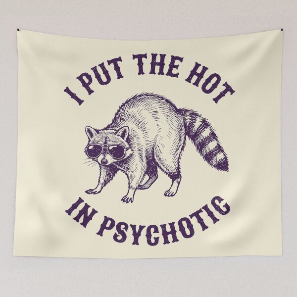Item preview, I Put The Hot In Psychotic Sarcastic Raccoon Retro  designed and sold by Y-Vibes.