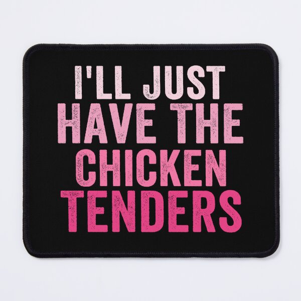 Item preview, I'll Just Have the Chicken Tenders Funny Food Lover Chicken Tenders Meme Design designed and sold by 76Valeria.
