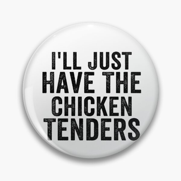 Item preview, I'll Just Have the Chicken Tenders Funny Food Lover Chicken Tenders Meme Design designed and sold by 76Valeria.