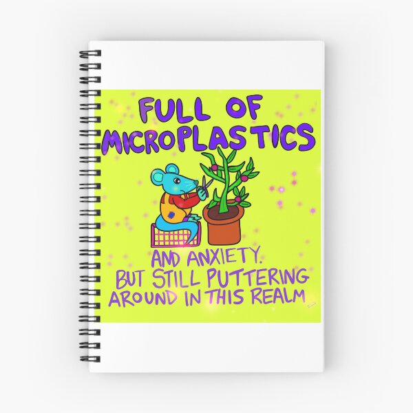 Item preview, Full of Microplastics and Anxiety. But still Puttering Around in this Realm designed and sold by bmillennial.