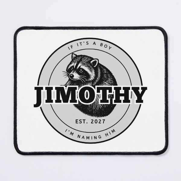 Item preview, If It's A Boy I'm Naming Him Jimothy - Funny Raccoon Pregnancy Announcement EST 2027 designed and sold by Neurospicy Trolls.