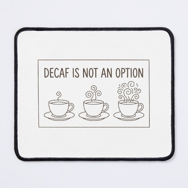 Item preview, Decaf Is Not an Option Funny Coffee Lover Caffeine Quote T-Shirt designed and sold by StickerNestYou.