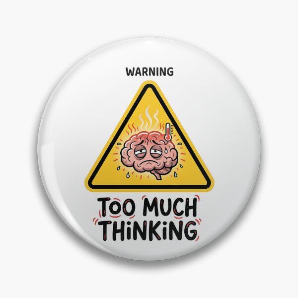 Item preview, Warning Too Much Thinking Brain Fatigue designed and sold by Zazz Lee.