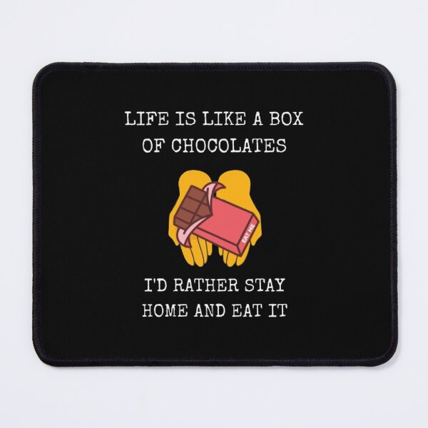 Item preview, Life Is Like A Box Of Chocolates Stay Home Funny Introvert Quote designed and sold by Mircea786.