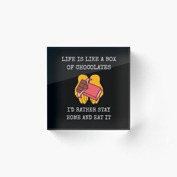 Item preview, La vida es como una caja de bombones. Quédate en casa. Frase divertida para introvertidos. designed and sold by Mircea786.