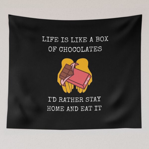 Item preview, Life Is Like A Box Of Chocolates Stay Home Funny Introvert Quote designed and sold by Mircea786.