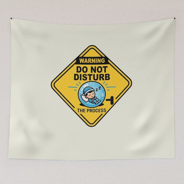 Item preview, Do Not Disturb The Process Funny Warning designed and sold by Zazz Lee.