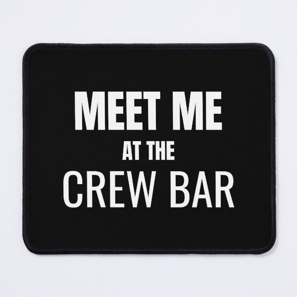 Item preview, Meet Me at the Crew Bar (White) designed and sold by ShipCrewNation.