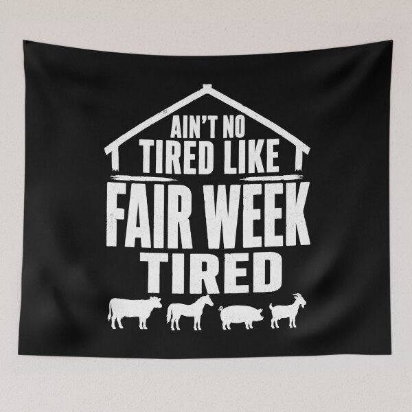 Item preview, Ain’t No Tired Like County Fair Week Tired designed and sold by FreshVibe Prints.