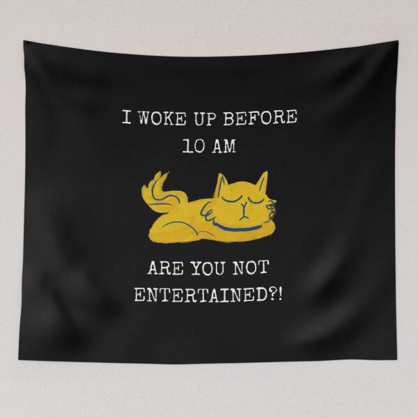 Item preview, Are You Not Entertained Woke Up Early Funny Cat Humor designed and sold by Mircea786.