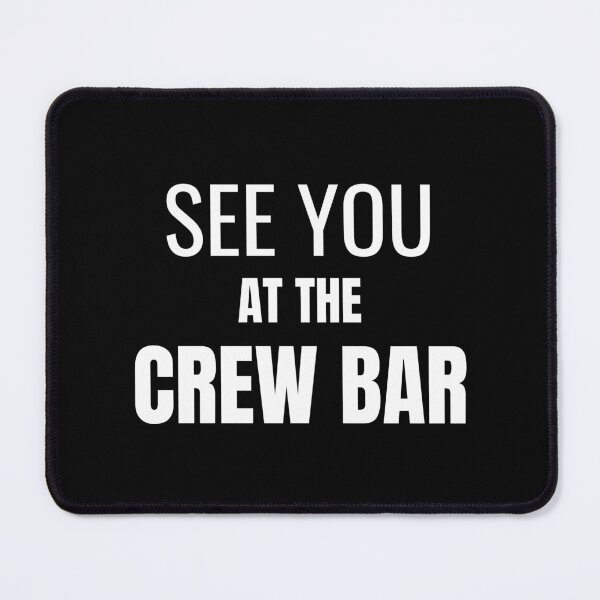 Item preview, See You at the Crew Bar (White) designed and sold by ShipCrewNation.