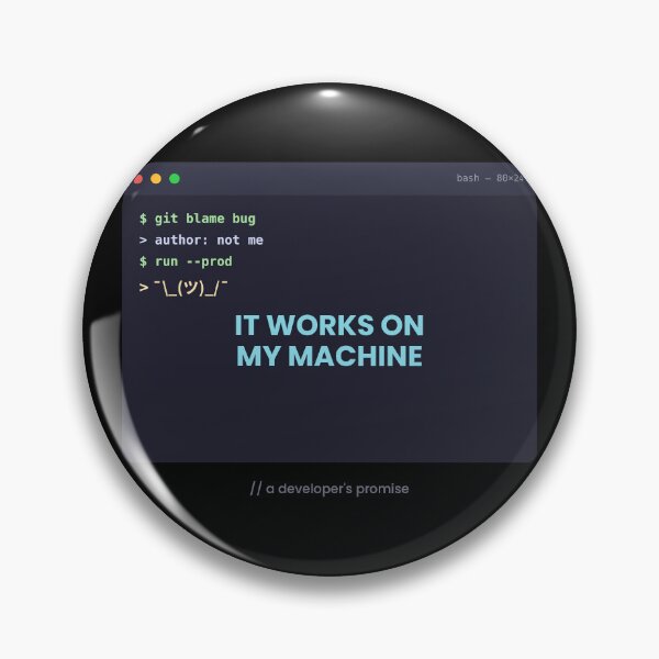 Item preview, It Works On My Machine — Funny Programmer Developer Coding designed and sold by NEXTFORMSTUDIO.
