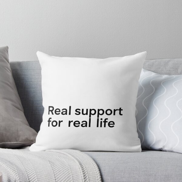 Item preview, Real Support for Real Life designed and sold by Halbeskilo.