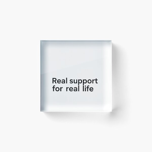 Item preview, Real Support for Real Life designed and sold by Halbeskilo.