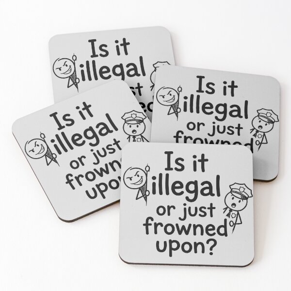 Item preview, Is It Illegal Or Just Frowned Upon designed and sold by ThreadRiotTees.