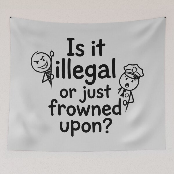 Item preview, Is It Illegal Or Just Frowned Upon designed and sold by ThreadRiotTees.
