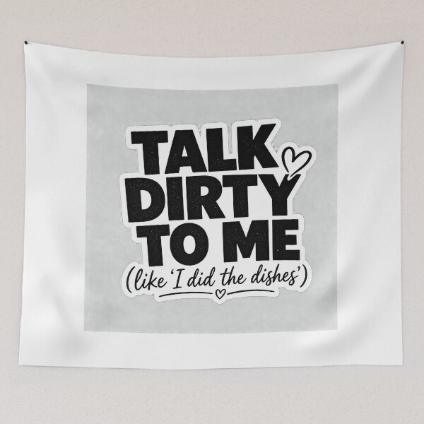 Item preview, Talk Dirty To Me I Did The Dishes Funny Relationship designed and sold by Aliplus+.
