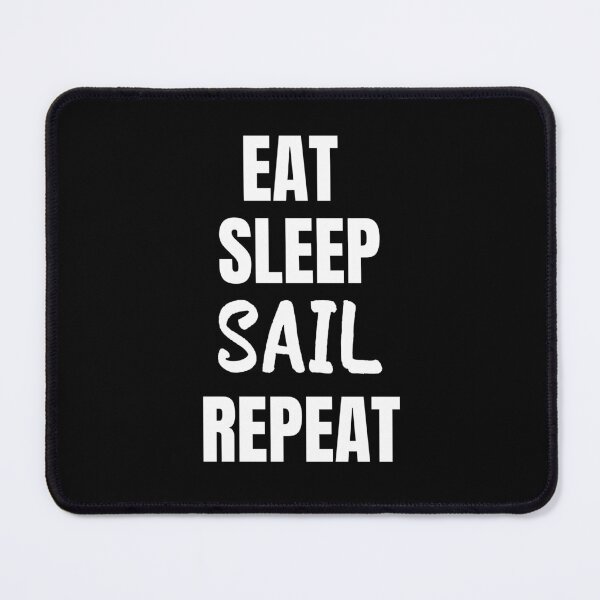 Item preview, Eat Sleep Sail Repeat (White) designed and sold by ShipCrewNation.