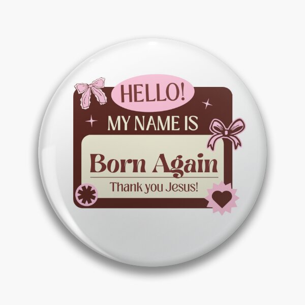 Item preview, Hello! My name is Born Again! Christian Fun Modest Born Again Christian  designed and sold by Christ Above .