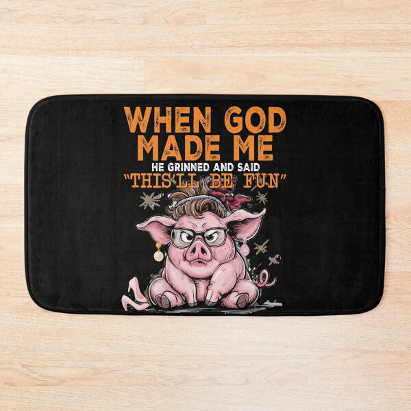 Item preview, When God Made Me He Grinned and Said This'll Be Fun Funny Pig designed and sold by Szpaku desart .