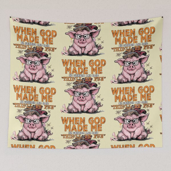 Item preview, When God Made Me He Grinned and Said This'll Be Fun Funny Pig designed and sold by Szpaku desart .