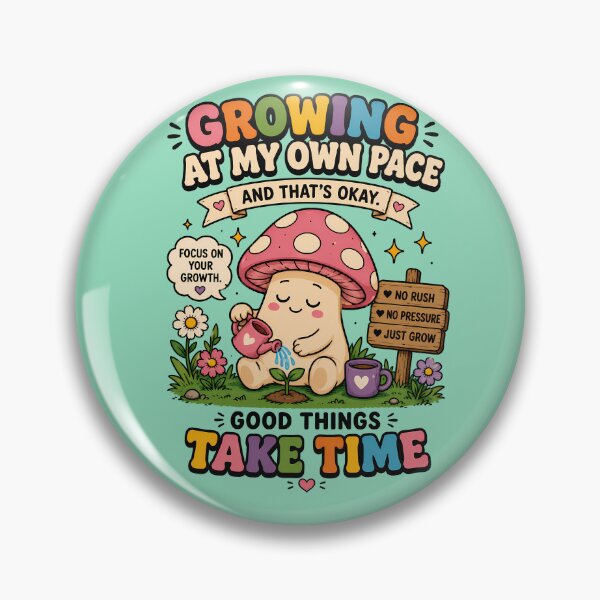 Item preview, Growing at My Own Pace – Cute Mushroom Motivational Design designed and sold by NEOCHRONOS.