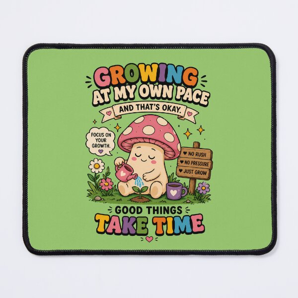 Item preview, Growing at My Own Pace – Cute Mushroom Motivational Design designed and sold by NEOCHRONOS.