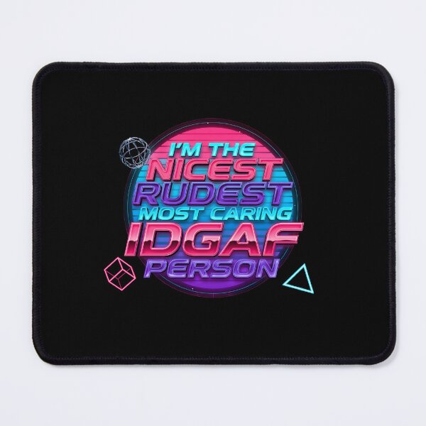 Item preview, I'm The Nicest Rudest Most Caring IDGAF Person Sarcastic Humor for Caring People designed and sold by Redgiant87x.