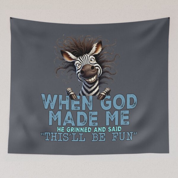 Item preview, When God Made Me He Grinned and Said This'll Be Fun Funny Zebra designed and sold by Szpaku desart .