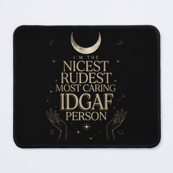 Item preview, I'm The Nicest Rudest Most Caring IDGAF Person Funny Attitude Quote with Sarcastic Humor designed and sold by Redgiant87x.